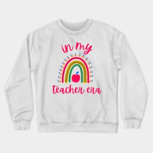 in my teacher era Crewneck Sweatshirt